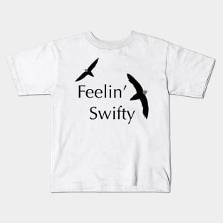 Feelin’ Swifty - Birdwatching Humour Kids T-Shirt